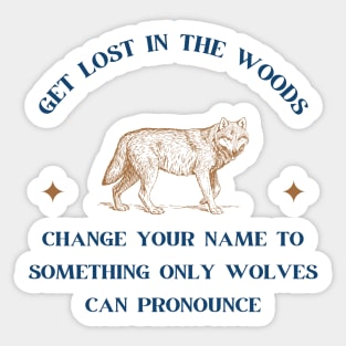 get lost - wolf Sticker